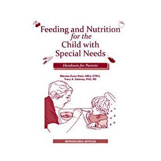 Feeding and Nutrition for the Child With Special Needs Handouts for Parents Marsha Klein 9780884501541 Books