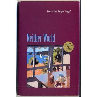 Neither World Poems (Miami University Press Poetry Series) Ralph Angel 9781881163121 Books