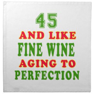45 and like fine wine birthday designs napkins