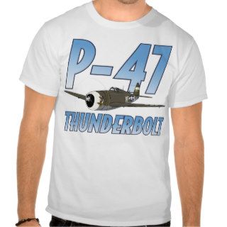 P 47 Thunderbolt Shirts