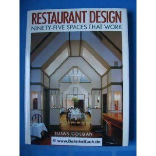 Restaurant Design Ninety Five Spaces that Work Susan Colgan 9780823074938 Books