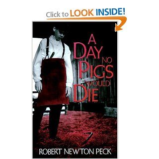A Day No Pigs Would Die Robert Newton Peck 9780679853060  Kids' Books