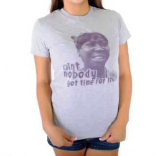 Aint Nobody Got Time For That Women's T Shirt Clothing