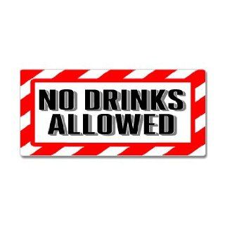 No Drinks Allowed Sign   Alert Warning   Window Bumper Sticker Automotive