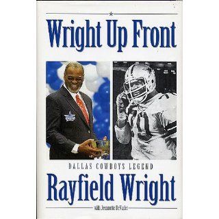 Wright Up Front Rayfield Wright 9780977440108 Books