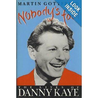 Nobody's Fool The Lives of Danny Kaye Martin Gottfried 9780671712273 Books