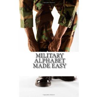 Military Alphabet Made Easy Jimmy N. Norfleet 9781481187190 Books