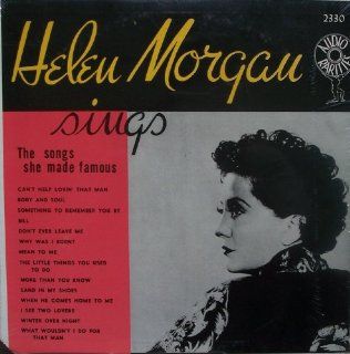 Helen Morgan Sings The Songs She Made famous Music