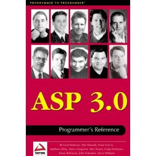Asp 3.0 Programmer's Reference Dan Denault, Brian Francis, Matthew Gibbs, Marco Gregorini, Dean Sonderegger, Simon Robinson, Craig McQueen, John Schenken 9781861003232 Books