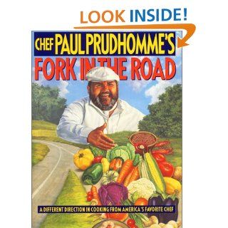 Chef Paul Prudhomme's Fork in the Road Paul Prudhomme 9780688121655 Books