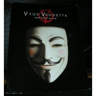 V for Vendetta From Script to Film Spencer Lamm 9780789315038 Books
