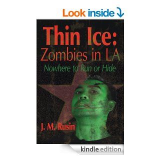Thin Ice  Zombies in LA Nowhere to Run or Hide eBook J. M. Rusin Kindle Store