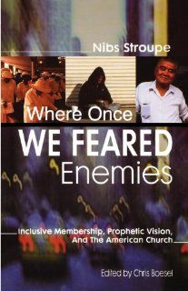 Where Once We Feared Enemies (9780788023514) Nibs Stroupe Books