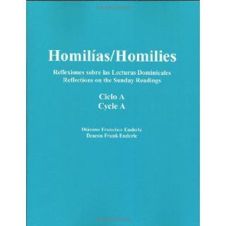 Homilias/Homilies Domingos/Sundays Ciclo/Cycle A (Reflexiones Sobre Las Lecturas Dominicales/reflect Deacon Frank Enderle 9780974874722 Books