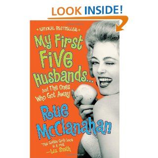 My First Five HusbandsAnd the Ones Who Got Away Rue McClanahan 9780767926942 Books