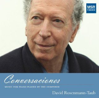 David Rosenmann Taub Conversaciones   Music for Piano Played by the Composer (David Rosenmann Taub Collection Volume 1) Music
