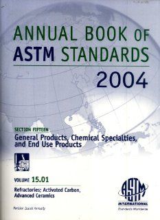 Annual Book of ASTM Standards. Vol. 15.01 Refractories, Activated Carbon, Advanced Ceramics 9780803137677 Books