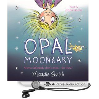 Opal Moonbaby (Audible Audio Edition) Maudie Smith, Chris Barrie Books