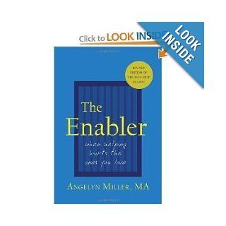 The Enabler When Helping Hurts the Ones You Love (Paperback) ANGELYN MILLER Books