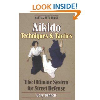 Aikido Techniques & Tactics (Martial Arts) Gary Bennett 9780880115988 Books
