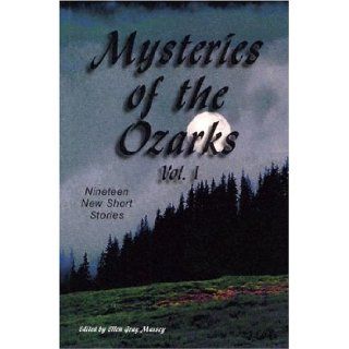 Mysteries of the Ozarks, Vol 1 Nineteen New Stories (Mysteries of the Ozarks, V. 1) others 9781881554363 Books