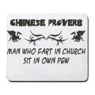 Chinese Proverb MAN WHO FART IN CHURCH SIT IN OWN PEW Mousepad  Mouse Pads 