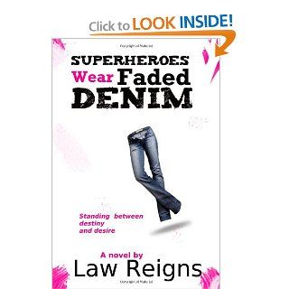 Superheroes Wear Faded Denim (Volume 1) (9780615634043) Law Reigns Books