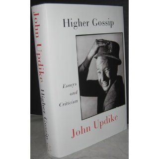 Higher Gossip Essays and Criticism John Updike, Christopher Carduff 9780307957153 Books