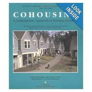 Cohousing A Contemporary Approach to Housing Ourselves Kathryn M. Mccamant, Charles Durrett, Ellen Hertzman, Charles W. Moore 9780898155396 Books