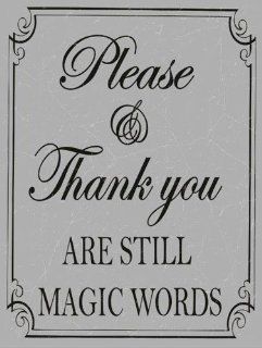Please and Thank You Are Still Magic Words Metal Sign, Positive Lifestyle Decor  