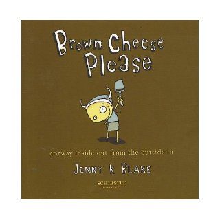 Brown Cheese Please Jenny K. Blake 9788251620420 Books