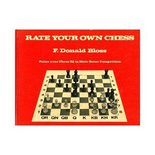 Rate Your Own Chess F. Donald Bloss 9780442008291 Books