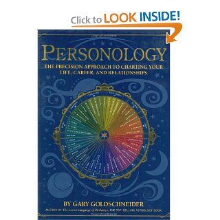 Personology The Precision Approach to Charting Your Life, Career, and Relationships Gary Goldschneider Books