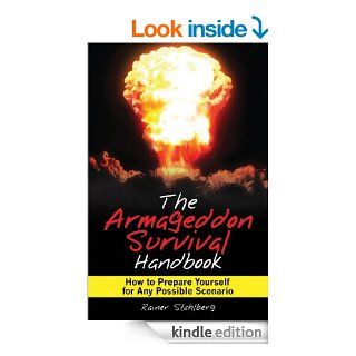 The Armageddon Survival Handbook How to Prepare Yourself for Any Possible Scenario eBook Rainer Stahlberg Kindle Store
