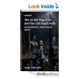 There Are More Things In Our World Than I Ever Thought Possible Now WEREWOLVES.BLOOD WILL BE SHED (The HBO True Blood Series Book 3) eBook Angela Priest Kindle Store