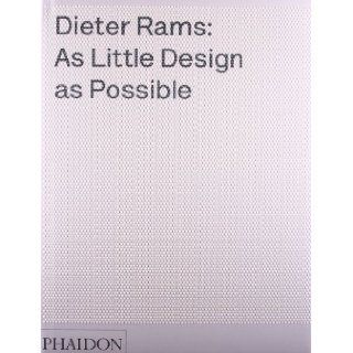 Dieter Rams As Little Design as Possible Sophie Lovell, Klaus Kemp, Jonathan Ive 9780714849188 Books