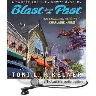 Blast from the Past A 'Where Are They Now?' Mystery (Audible Audio Edition) Toni L.P. Kelner, Gayle Hendrix Books