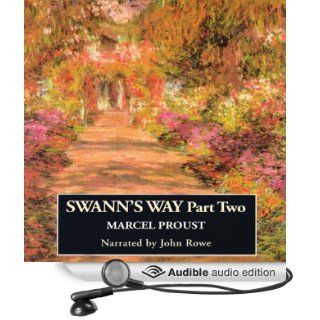 Remembrance of Things Past Swann's Way, Part Two (Audible Audio Edition) Marcel Proust, C. K. Scott Moncrieff, John Rowe Books