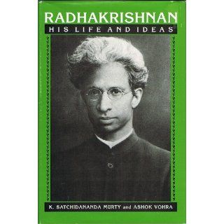 Radhakrishnan His Life and Ideas K. Satchidananda Murty, Ashok Vohra 9780791403433 Books
