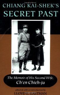 Chiang Kai shek's Secret Past The Memoir Of His Second Wife (9780813318257) Ch'en Chieh ju, George H Y Chan, Margaret Eastman, George Hy Chan Books
