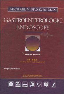 Gastroenterologic Endoscopy, 2e (9780721666334) Michael V. Sivak Jr. MD Books