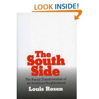 The South Side The Racial Transformation of an American Neighborhood (9781566631907) Louis Rosen Books