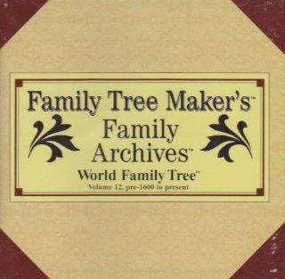 Family Tree Maker's Family Archives  World Family Tree Volume 12, Pre 1600 to Present Software