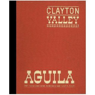 (Reprint) 1964 Yearbook Clayton Valley High School, Concord, California Clayton Valley High School 1964 Yearbook Staff Books