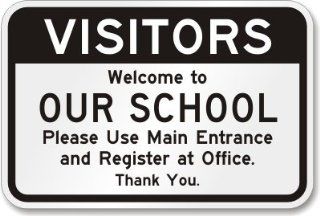 Visitors. Welcome to Our School. Please Use Main Entrance and Register at Office. Sign, 18" x 12"  Yard Signs  Patio, Lawn & Garden