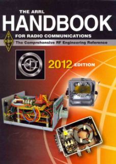 The ARRL Handbook for Radio Communications 2012 General Reference