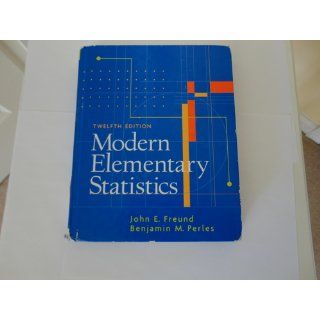 Modern Elementary Statistics (12th Edition) (9780131874398) John E. Freund, Benjamin M. Perles Books