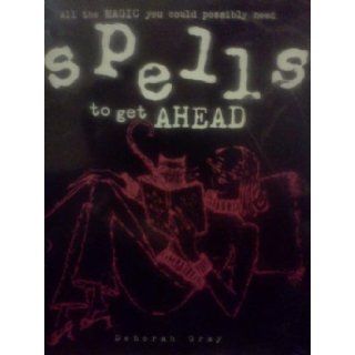 Spells to Get Ahead Pack All the Magic You Could Possibly Need in One Witchy Pack Deborah Gray 9781586637101 Books