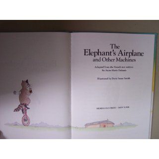 The Elephant's Airplane and Other Machines Anne Marie Dalmais 9780307109972  Children's Books