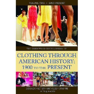 The Greenwood Encyclopedia of Clothing through American History, 1900 to the Present Volume 2, 1950 Present Jose F. Blanco, Scott Leff, Ann T. Kellogg, Amy T. Peterson, Lynn Payne 9780313334177 Books